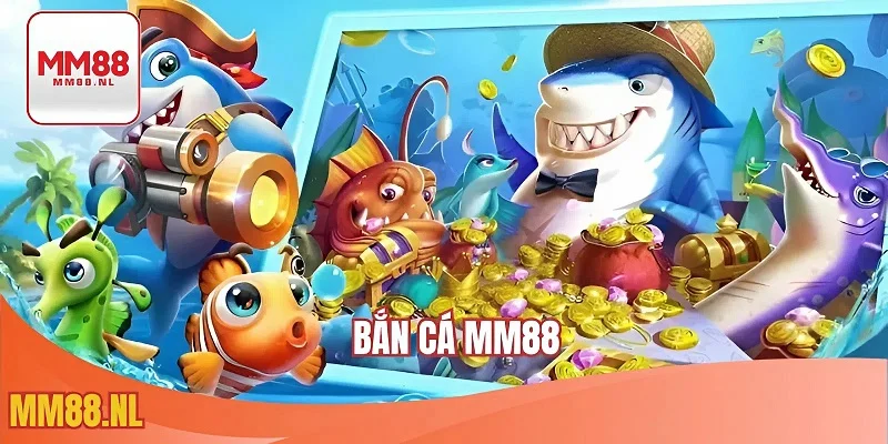 Bắn cá MM88