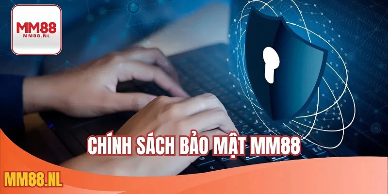 Chính sách bảo mật MM88